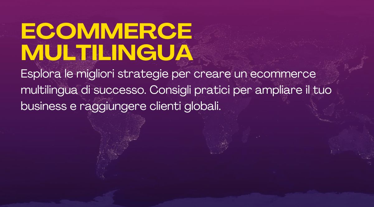 Mappa del mondo con icone di lingue, valute e metodi di pagamento per rappresentare un ecommerce multilingua e la sua espansione globale.